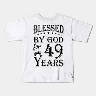 Blessed By God For 49 Years Kids T-Shirt